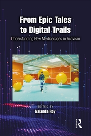 Buy From Epic Tales To Digital Trails Understanding New Mediascapes In Activism