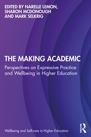 Buy Making Academic Perspectives On Expressive Practice And Wellbeing In Higher Education