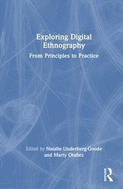 Buy Exploring Digital Ethnography From Principles To Practice
