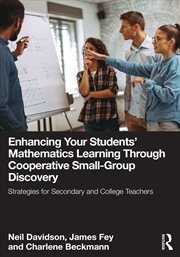 Buy Enhancing Your Students' Mathematics Learning Through Cooperative Small–Group Discovery Strategies F