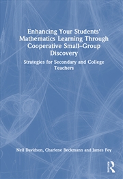 Buy Enhancing Your Students' Mathematics Learning Through Cooperative Small–Group Discovery Strategies F