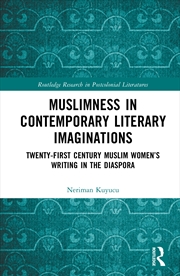 Buy Muslimness In Contemporary Literary Imaginations Twenty-First Century Muslim Women’S Writing In The