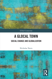 Buy Glocal Town Social Change And Globalization