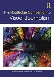 Buy Routledge Companion To Visual Journalism