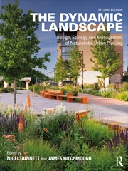 Buy Dynamic Landscape Design, Ecology And Management Of Naturalistic Urban Planting