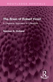 Buy Brain Of Robert Frost A Cognitive Approach To Literature