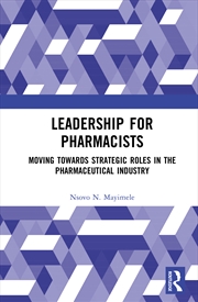Buy Leadership For Pharmacists Moving Towards Strategic Roles In The Pharmaceutical Industry