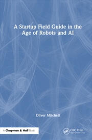 Buy Startup Field Guide In The Age Of Robots And Ai