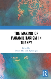 Buy Making Of Paramilitarism In Turkey