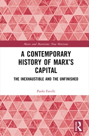 Buy Contemporary History Of Marx’S Capital The Inexhaustible And The Unfinished