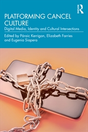 Buy Platforming Cancel Culture Digital Media, Identity And Cultural Intersections