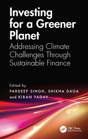 Buy Investing For A Greener Planet Addressing Climate Challenges Through Sustainable Finance