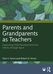 Buy Parents And Grandparents As Teachers Supporting Child Development From Infancy Through Age 8