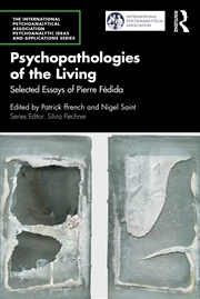 Buy Psychopathologies Of The Living Selected Essays Of Pierre Fedida