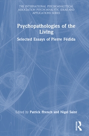 Buy Psychopathologies Of The Living Selected Essays Of Pierre Fedida