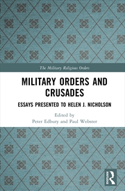 Buy Military Orders And Crusades Essays Presented To Helen J. Nicholson
