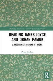 Buy Reading James Joyce And Orhan Pamuk A Modernist Bildung At Work