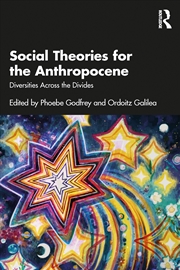 Buy Social Theories For The Anthropocene Diversities Across The Divides