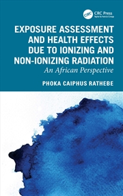 Buy Exposure Assessment And Health Effects Due To Ionizing And Non-Ionizing Radiation An African Perspec