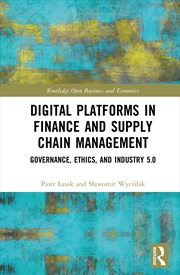 Buy Digital Platforms In Finance And Supply Chain Management Governance, Ethics, And Industry 5.0