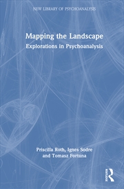 Buy Mapping The Landscape Explorations In Psychoanalysis