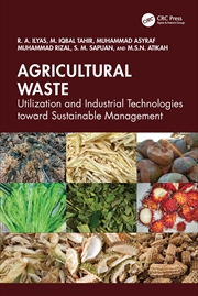 Buy Agricultural Waste Utilization And Industrial Technologies Toward Sustainable Management