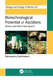 Buy Biotechnological Potential Of Ascidians Wacky And Weird Sea Squirts