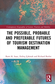 Buy Possible, Probable And Preferable Futures Of Tourism Destination Management