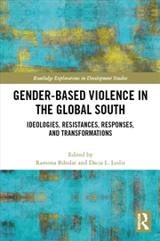 Buy Gender-Based Violence In The Global South Ideologies, Resistances, Responses, And Transformations
