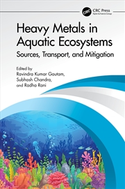 Buy Heavy Metals In Aquatic Ecosystems Sources, Transport, And Mitigation