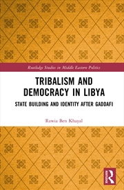Buy Tribalism And Democracy In Libya State Building And Identity After Gaddafi