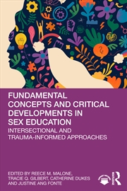 Buy Fundamental Concepts And Critical Developments In Sex Education Intersectional And Trauma-Informed A