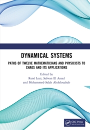 Buy Dynamical Systems Paths Of Twelve Mathematicians And Physicists To Chaos And Its Applications