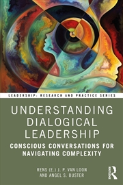 Buy Understanding Dialogical Leadership Conscious Conversations For Navigating Complexity