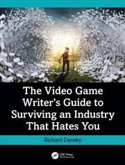 Buy Video Game Writer's Guide To Surviving An Industry That Hates You
