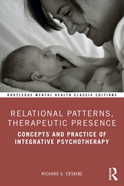 Buy Relational Patterns, Therapeutic Presence Concepts And Practice Of Integrative Psychotherapy