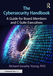 Buy Cybersecurity Handbook A Guide For Board Members And C-Suite Executives
