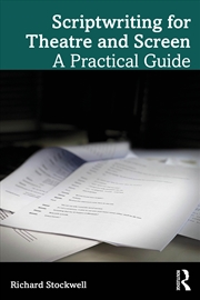 Buy Scriptwriting For Theatre And Screen A Practical Guide