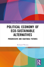 Buy Political Economy Of Eco-Sustainable Alternatives Progressive And Equitable Futures