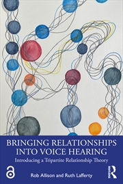 Buy Bringing Relationships Into Voice Hearing Introducing A Tripartite Relationship Theory