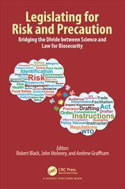 Buy Legislating For Risk And Precaution Bridging The Divide Between Science And Law For Biosecurity