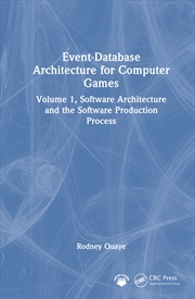 Buy Event-Database Architecture For Computer Games Volume 1, Software Architecture And The Software Prod