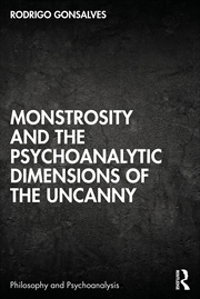 Buy Monstrosity And The Psychoanalytic Dimensions Of The Uncanny