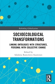 Buy Socioecological Transformations Linking Ontologies With Structures, Personal With Collective Change
