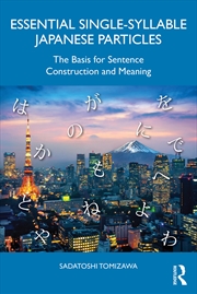 Buy Essential Single-Syllable Japanese Particles The Basis For Sentence Construction And Meaning