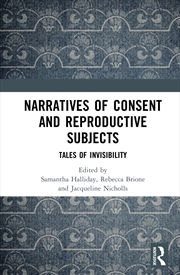 Buy Narratives Of Consent And Reproductive Subjects Tales Of Invisibility