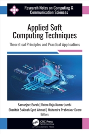 Buy Applied Soft Computing Techniques Theoretical Principles And Practical Applications