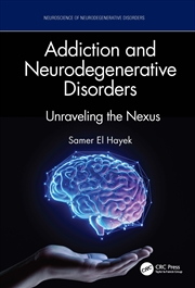 Buy Addiction And Neurodegenerative Disorders Unraveling The Nexus