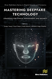 Buy Mastering Deepfake Technology: Strategies For Ethical Management And Security