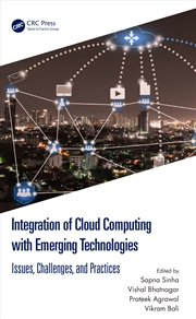 Buy Integration Of Cloud Computing With Emerging Technologies Issues, Challenges, And Practices